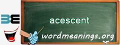 WordMeaning blackboard for acescent